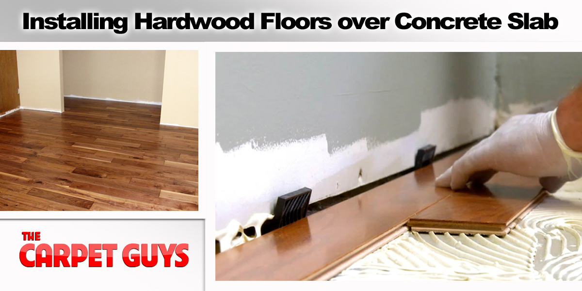 How Do I Install a Hardwood Floor on Concrete Slab? - The Carpet Guys