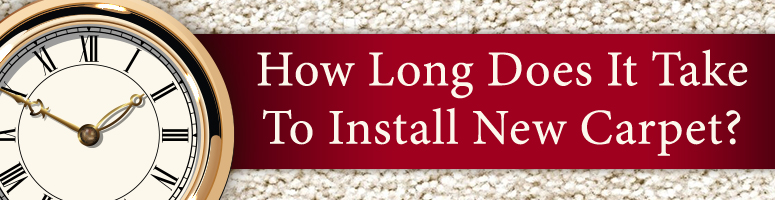 how long to install carpet