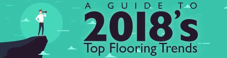 floor trends 2018 guide