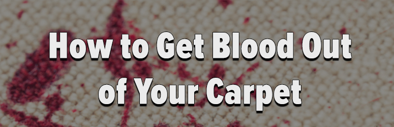 how to remove blood stains out of new carpet