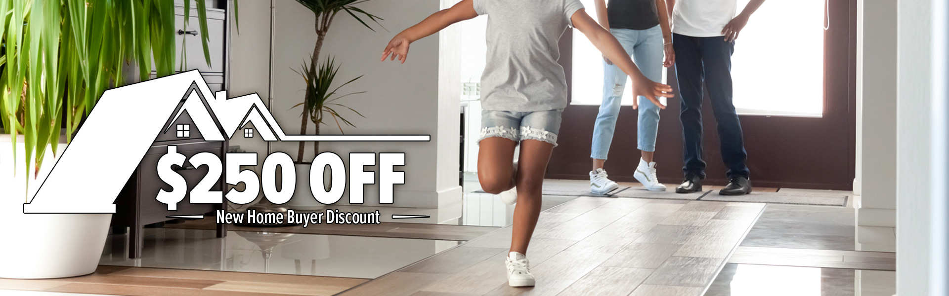 New Home Buyer Discounts!