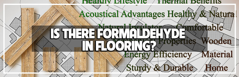 Is there formaldehyde in flooring blog banner