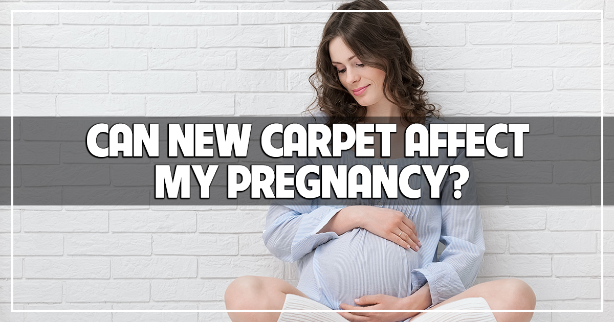 Pregnancy And New Carpet Installation Is It Safe The Guys