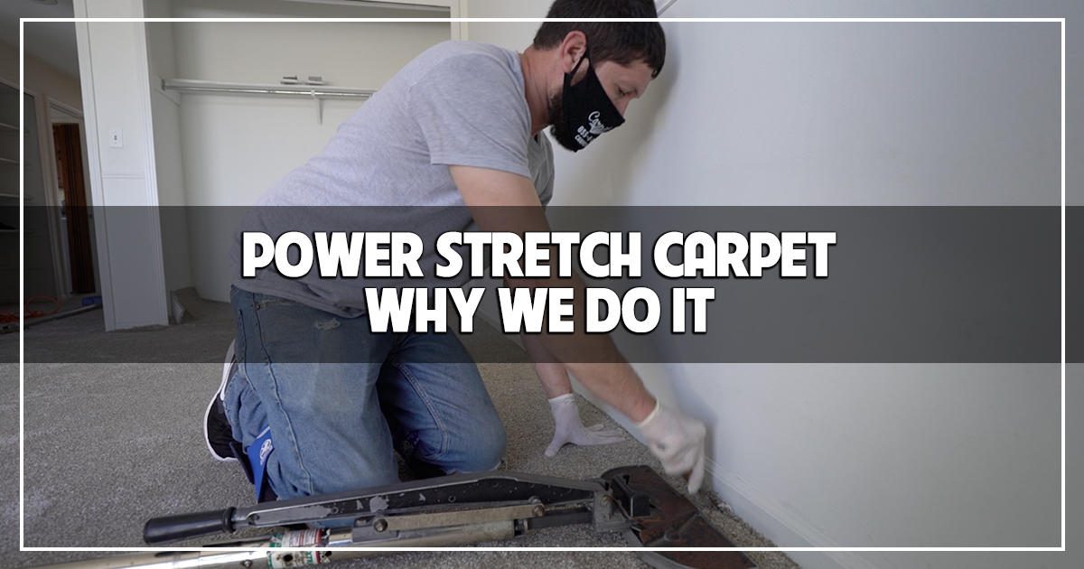Power Stretch Carpet Why We Do It The Carpet Guys The Carpet Guys