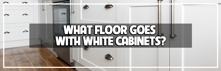 what floor goes with white cabinets blog banner