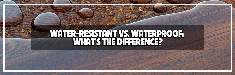 Water-Resistant vs. Waterproof Flooring: What's the Difference?