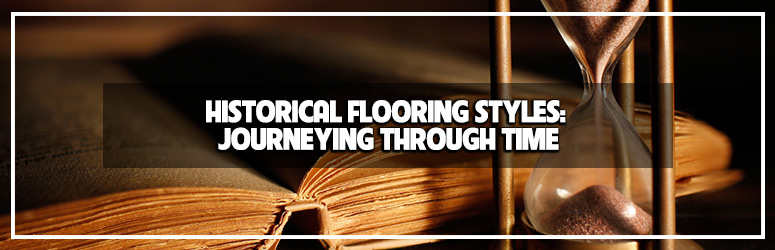 Historical Flooring Through The Ages